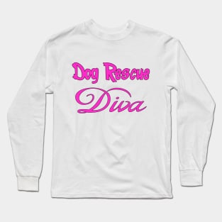 Dog Rescue Diva Long Sleeve T-Shirt